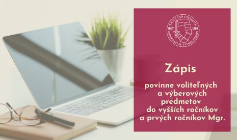 Zápis povinne voliteľných a výberových predmetov do vyšších ročníkov Bc. a Mgr. a prvých ročníkov Mgr.